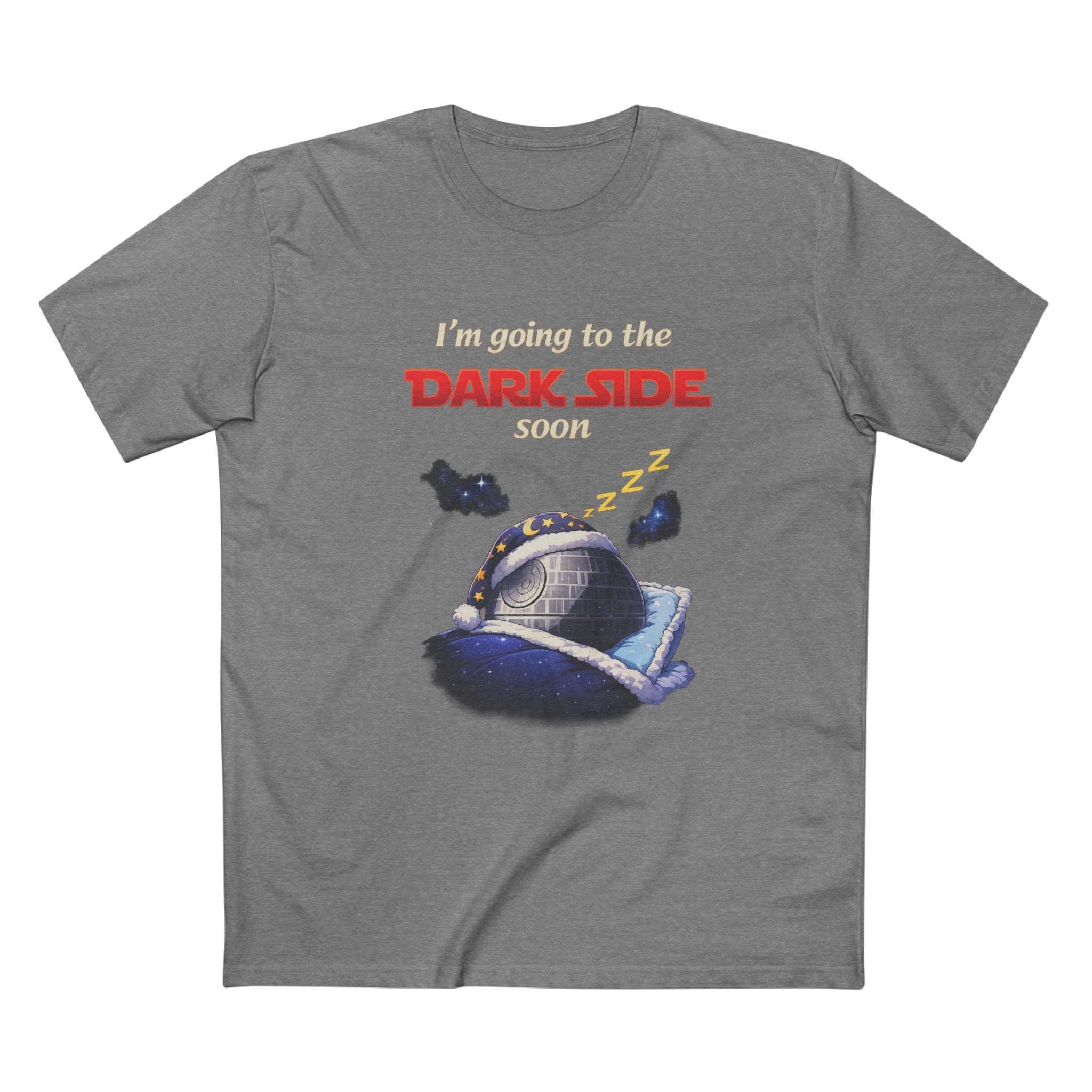 Dark Side Tee — "I'm Going to the Dark Side (Good)" Retro Sleepy Death Star T‑Shirt