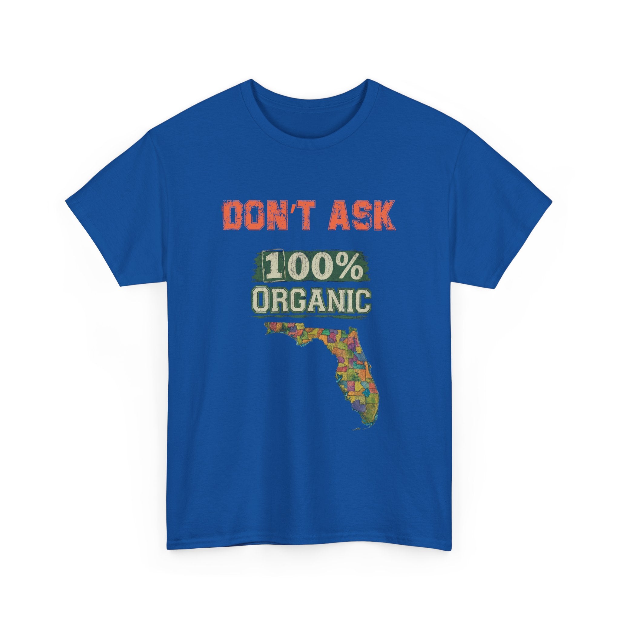 Florida Map Tee — “Don’t Ask, 100% Organic” Retro State Pride T-Shirt