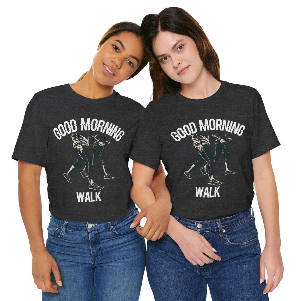 Good Morning Walk Tee — Retro Walking Graphic T-Shirt for Fitness & Morning Strolls