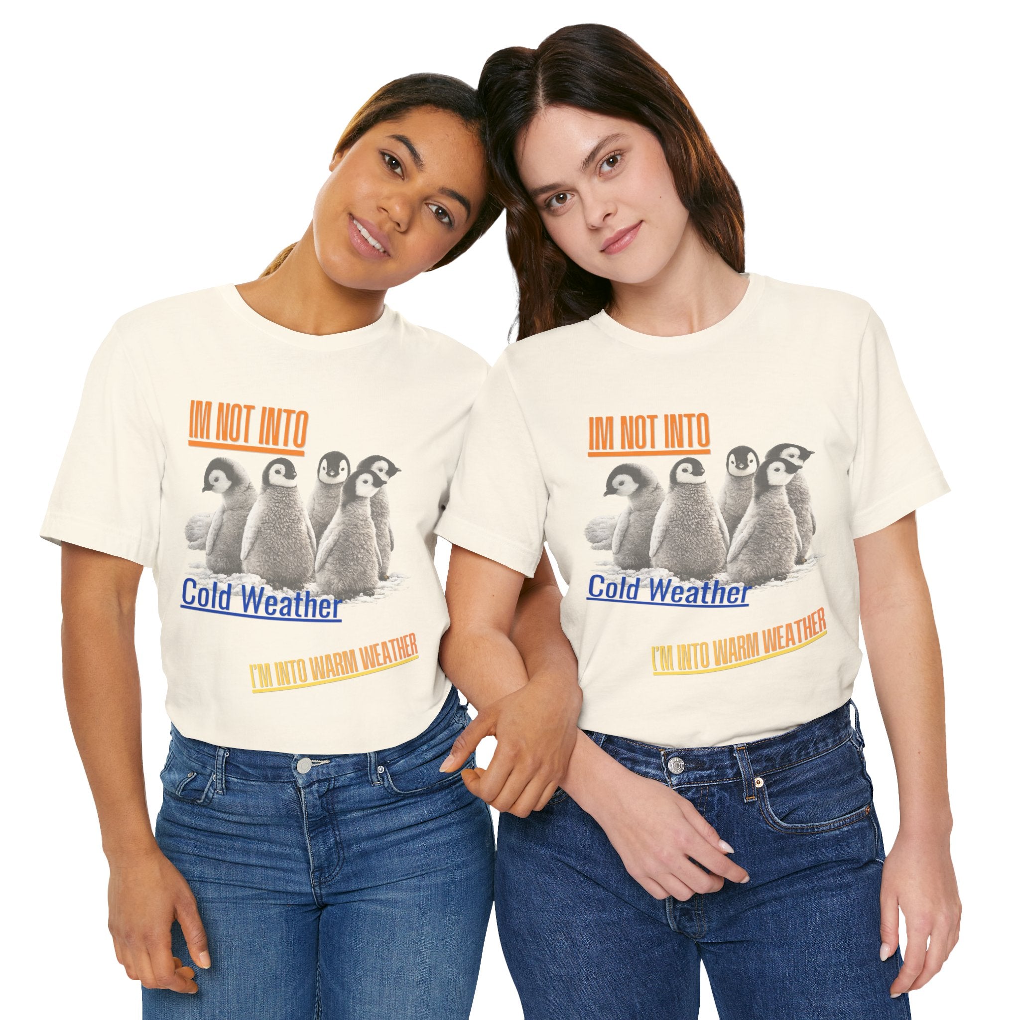 I'm Not Into Cold Weather, I'm Into Warm Weather--Penguin Graphic Tee