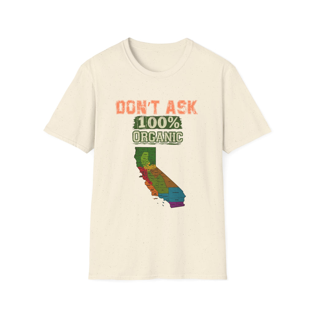 Don't Ask 100% Organic California T-Shirt