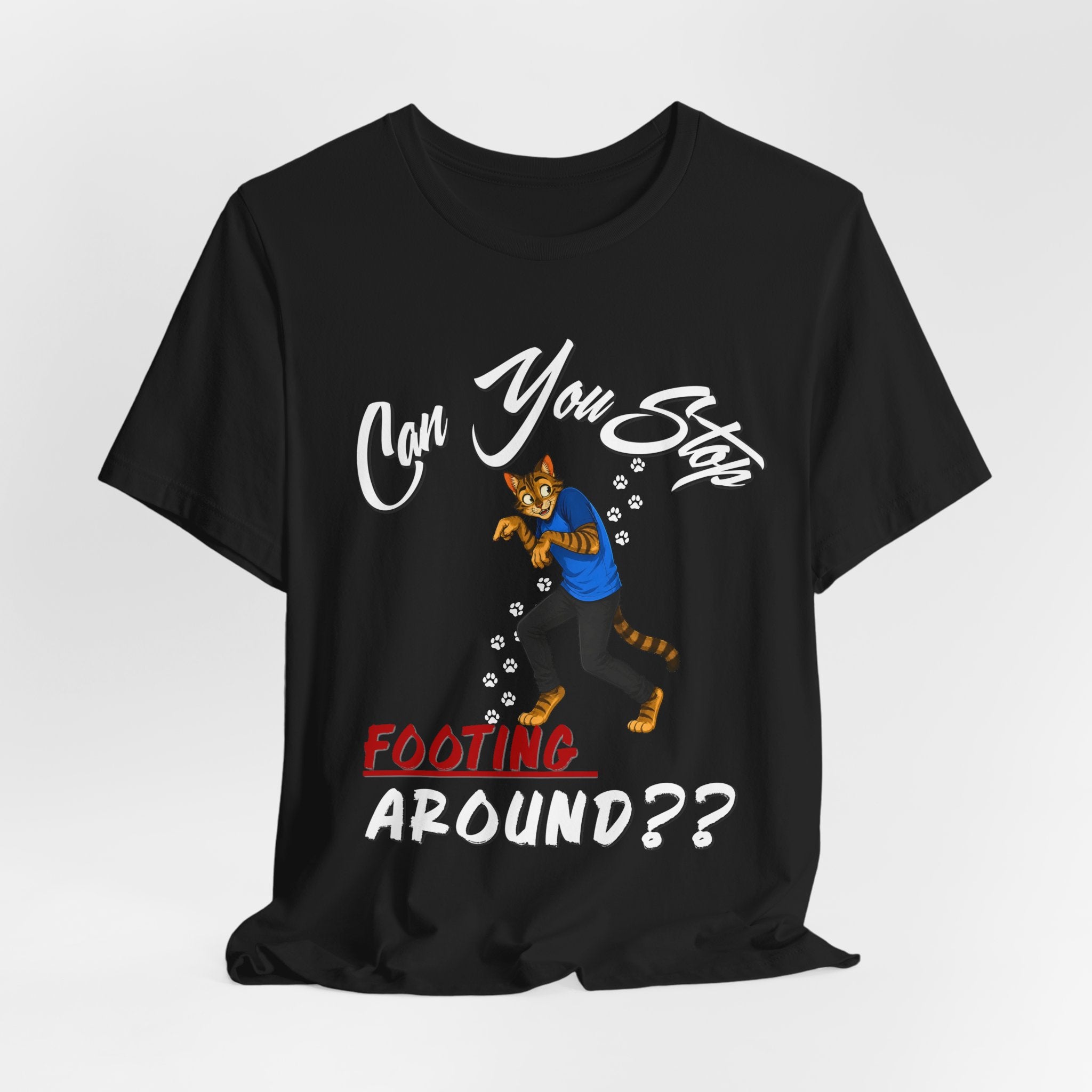 Can You Stop "P" Footing Around??” — Funny Paw Print Tee