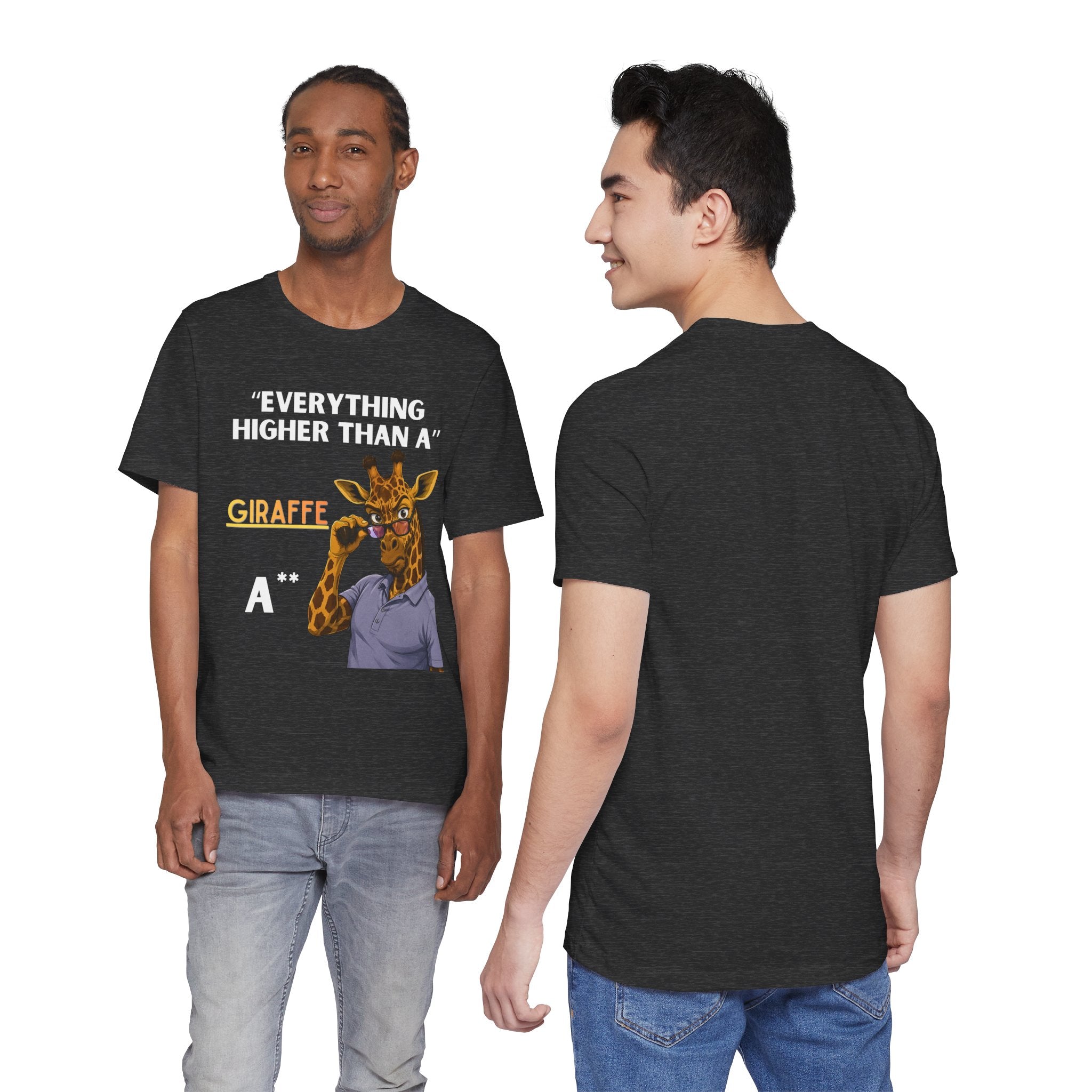 Everything Higher Than A  Giraffe-Funny Animal Pun Shirt