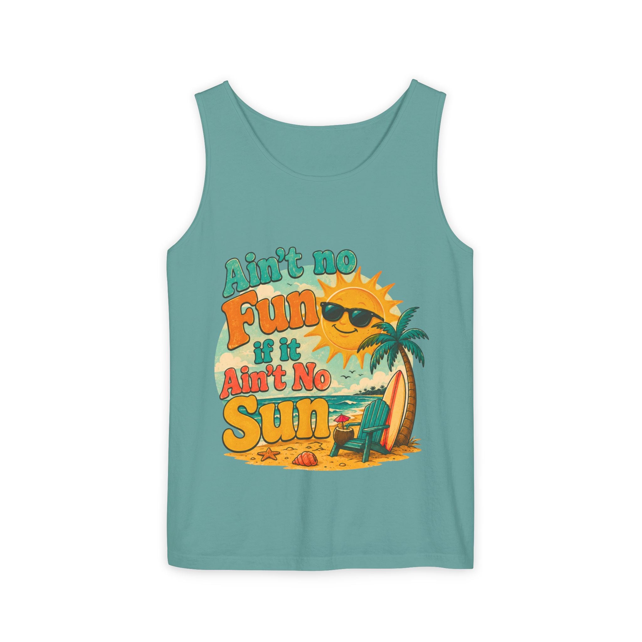 Ain't No Fun If It Ain't No Sun Tank Top — Retro Summer Surf Beach Tee