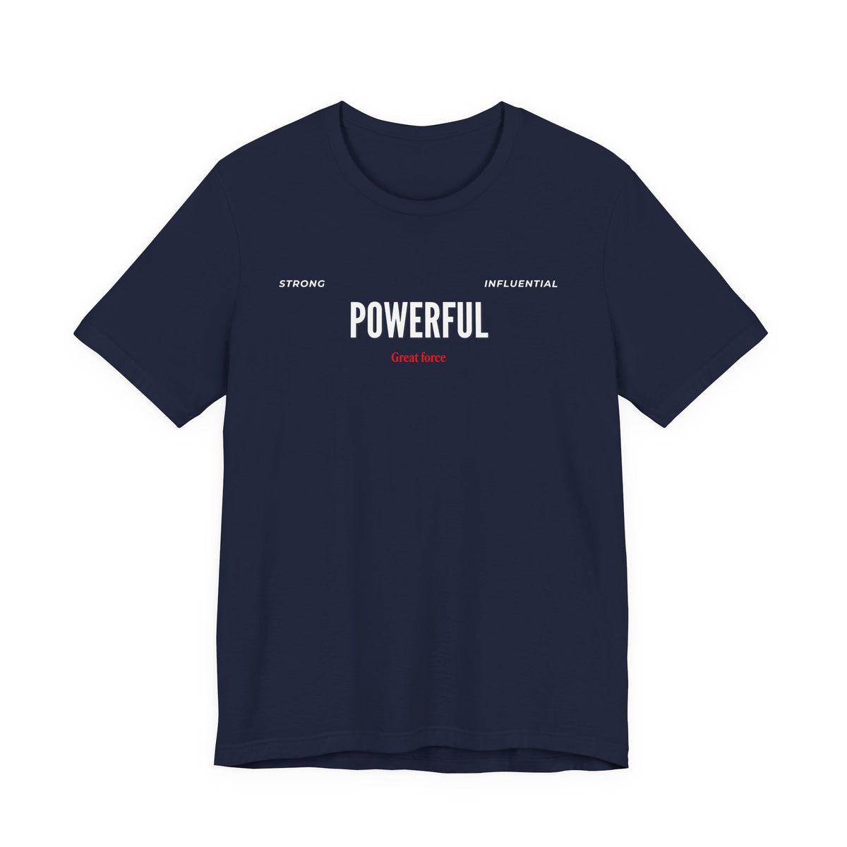 Powerful  Graphic Tee — Inspirational Strength T-Shirt