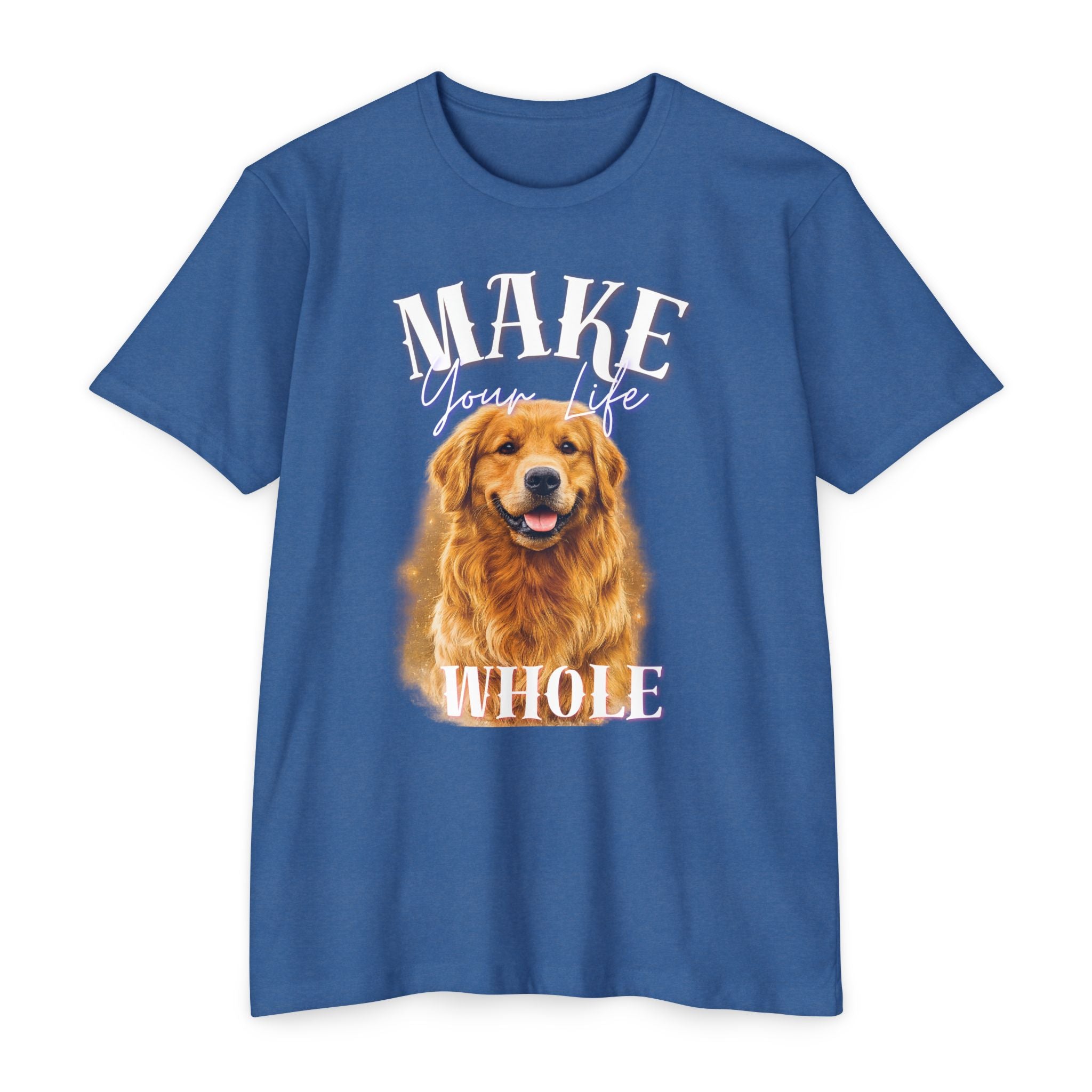 Make Your Life Whole Golden Retriever T-Shirt