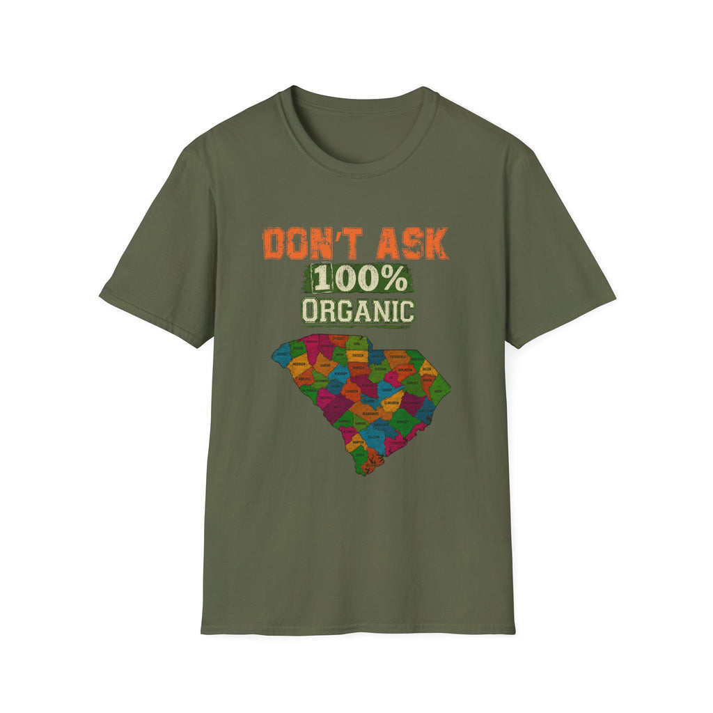 Don’t Ask 100% Organic South Carolina T-Shirt — Funny State Pride Tee