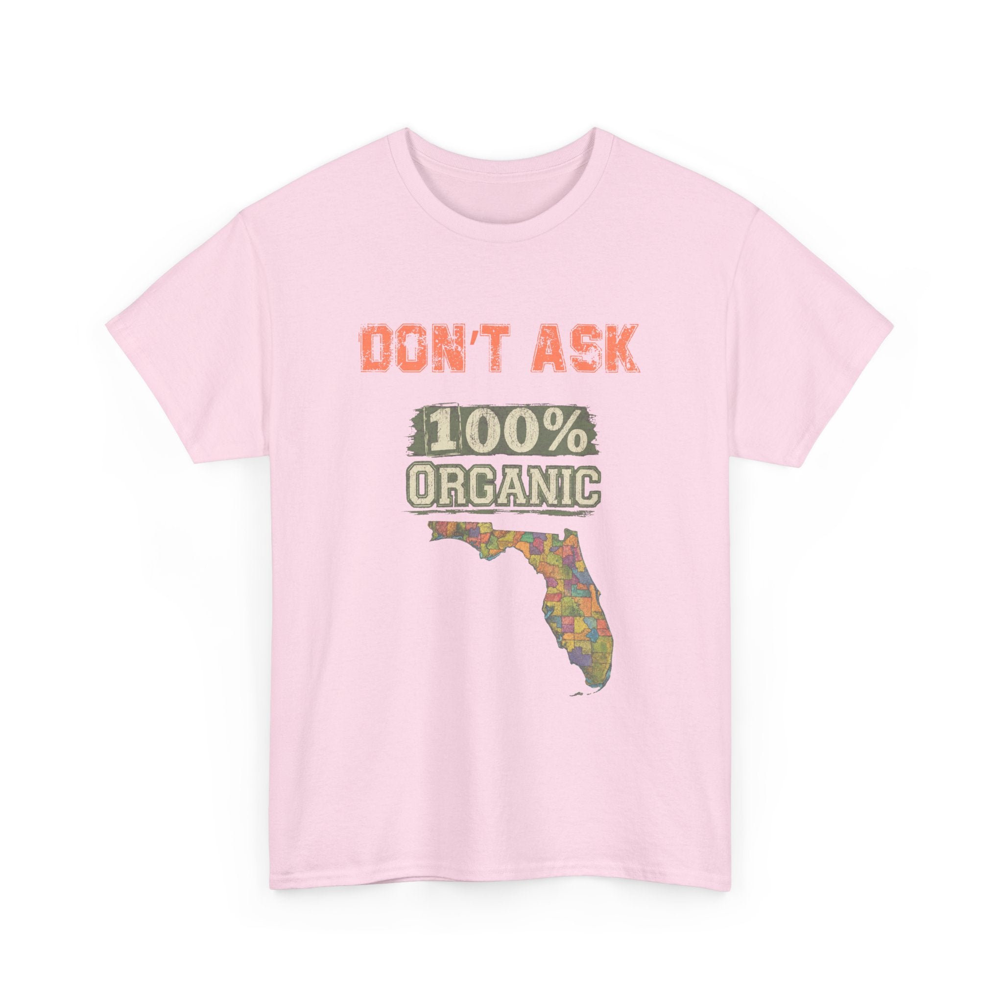 Florida Map Tee — “Don’t Ask, 100% Organic” Retro State Pride T-Shirt