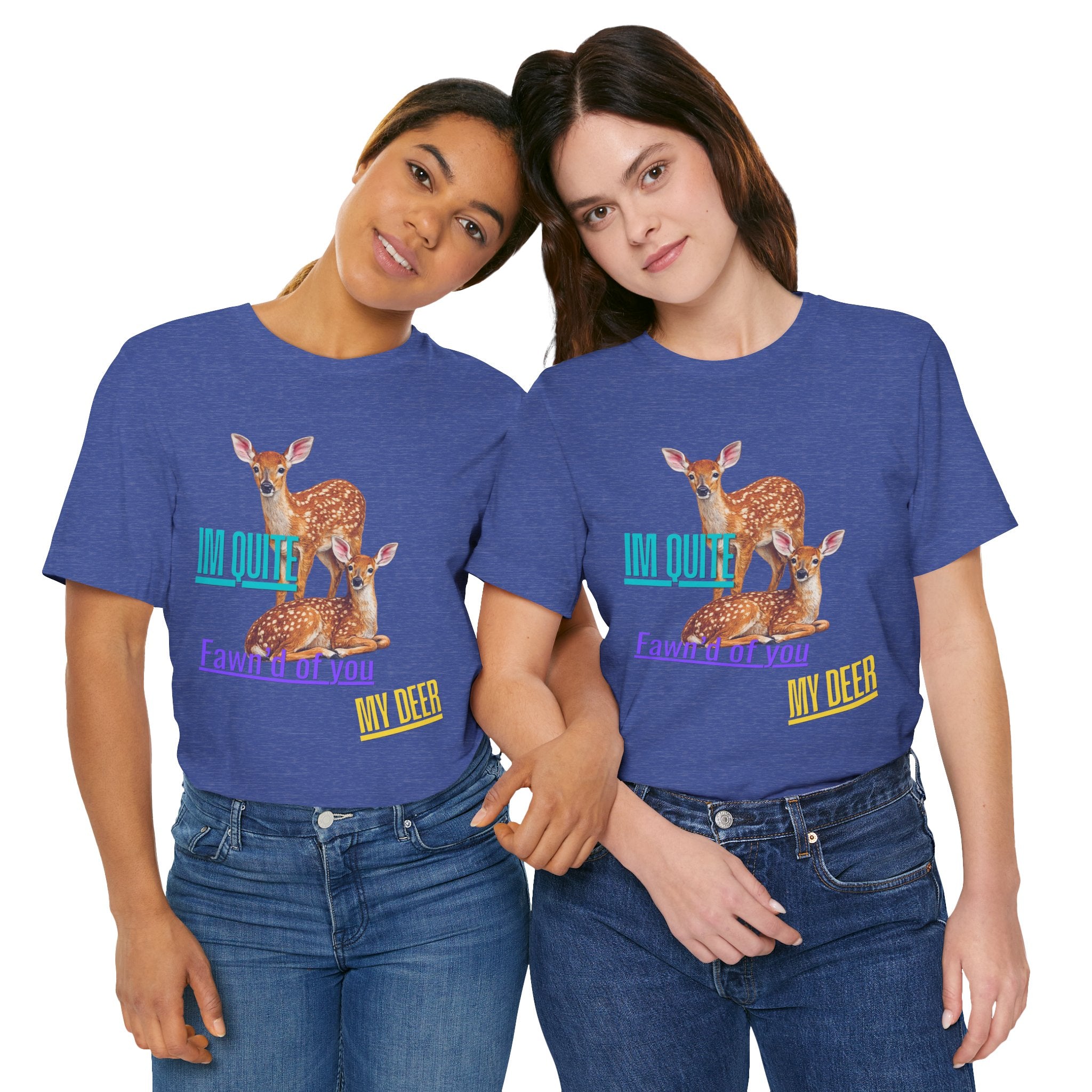 “I’m Quite Fawnd of You My Deer”  Cute Deer Graphic Tee