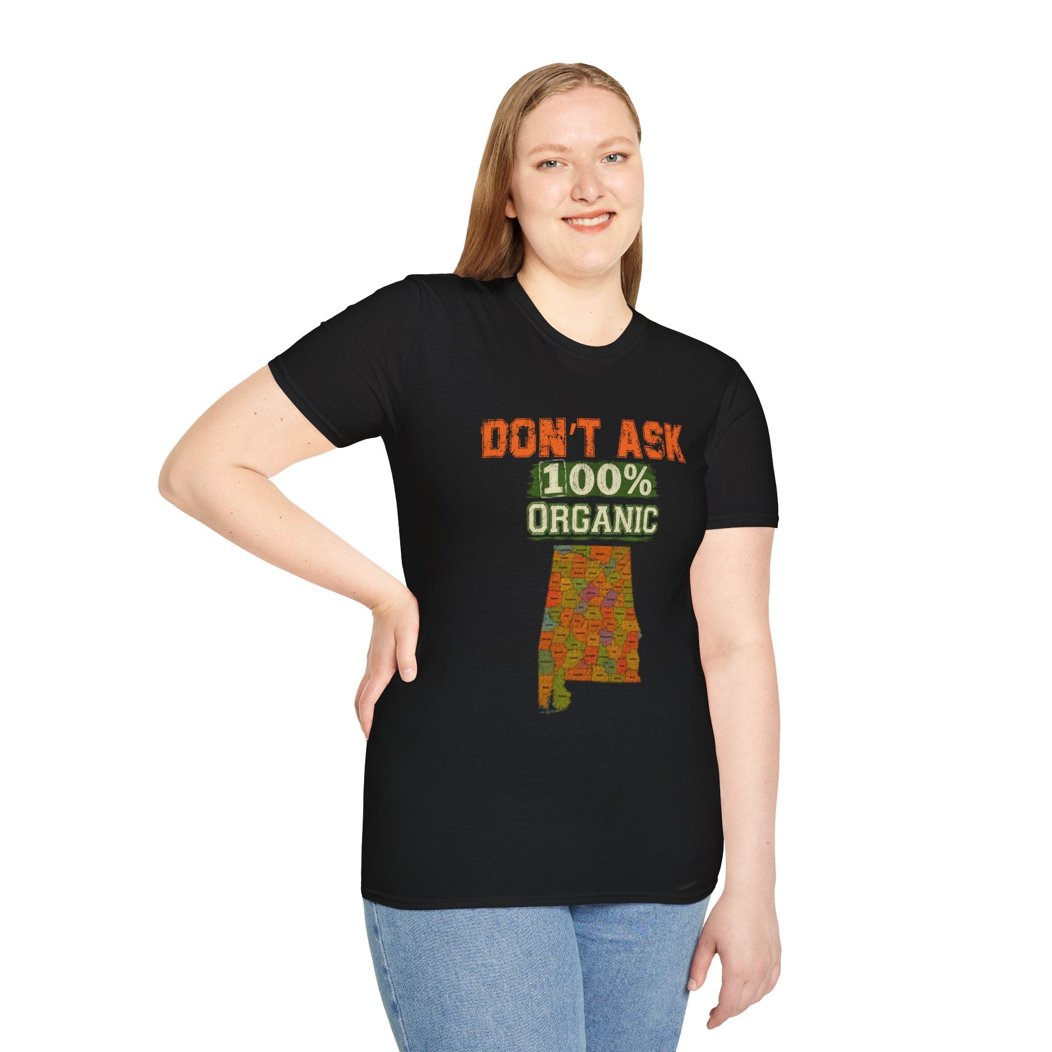Don't Ask 100% Organic Alabama  T-Shirt