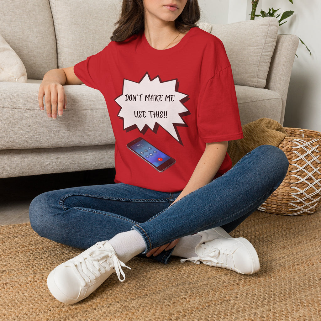 'Don't Make Me Use This!!' T-Shirt — Funny Phone  Tee