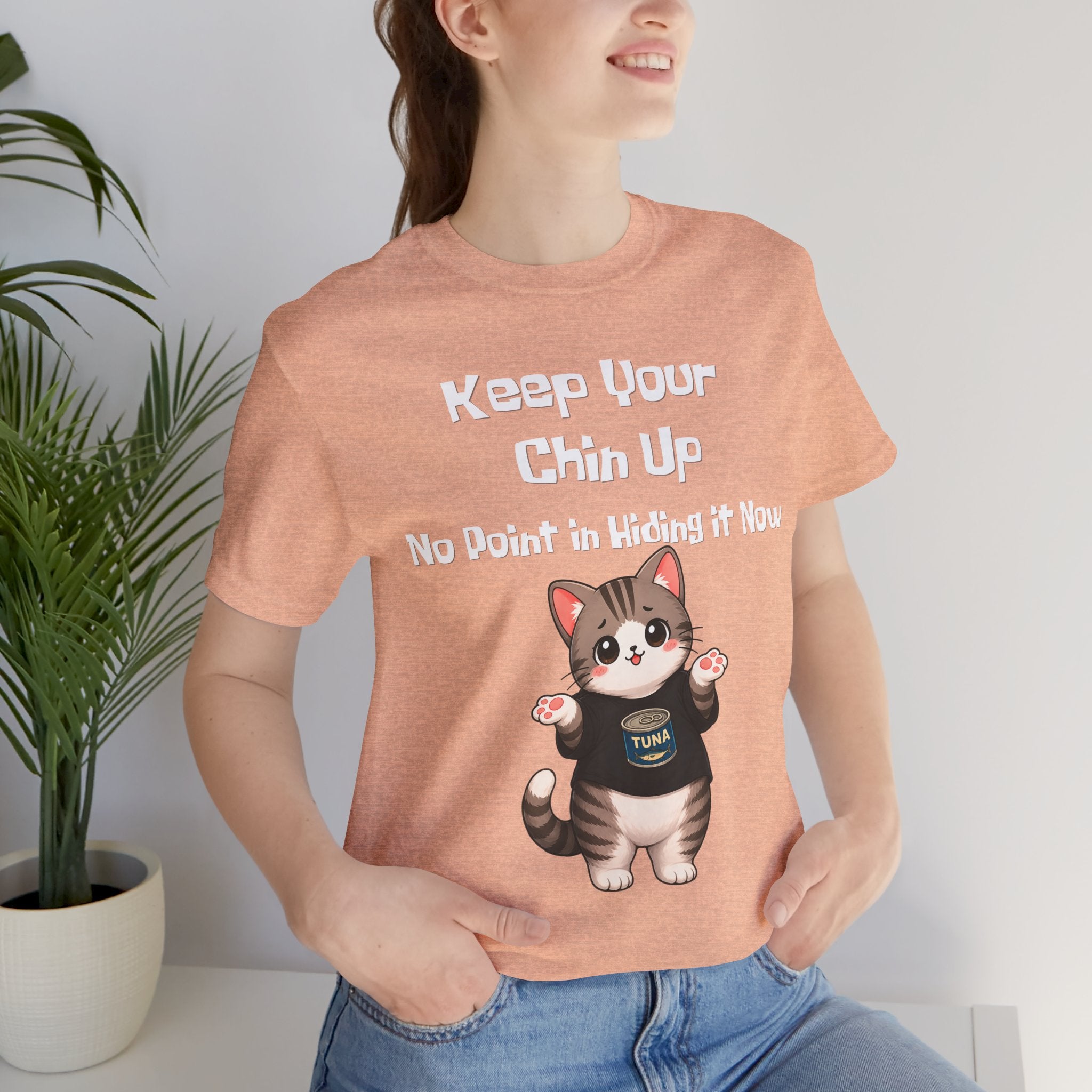 Cat Tee — "Keep Your Chin Up" Cute Motivational T-Shirt