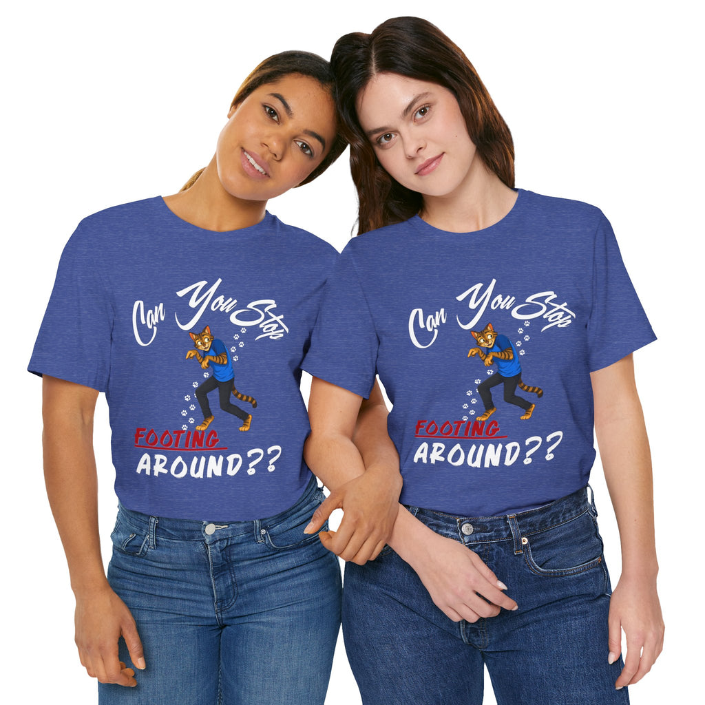 Can You Stop "P" Footing Around??” — Funny Paw Print Tee