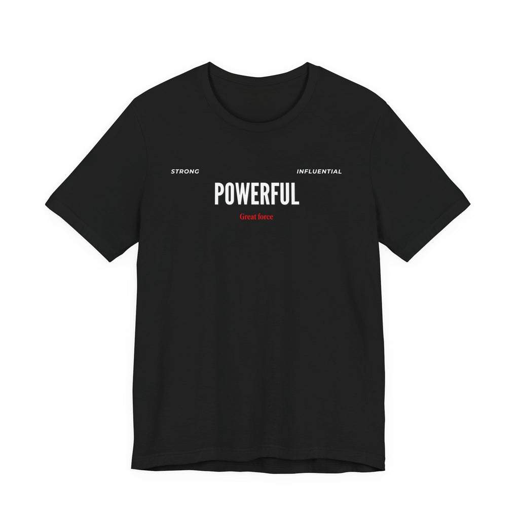 Powerful / Mighty Graphic Tee — Inspirational Strength T-Shirt