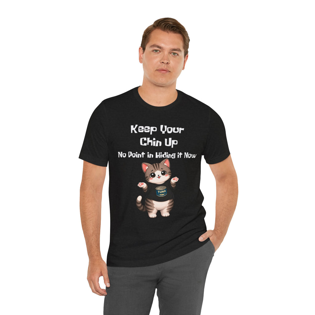 Cat Tee — "Keep Your Chin Up" Cute Motivational T-Shirt