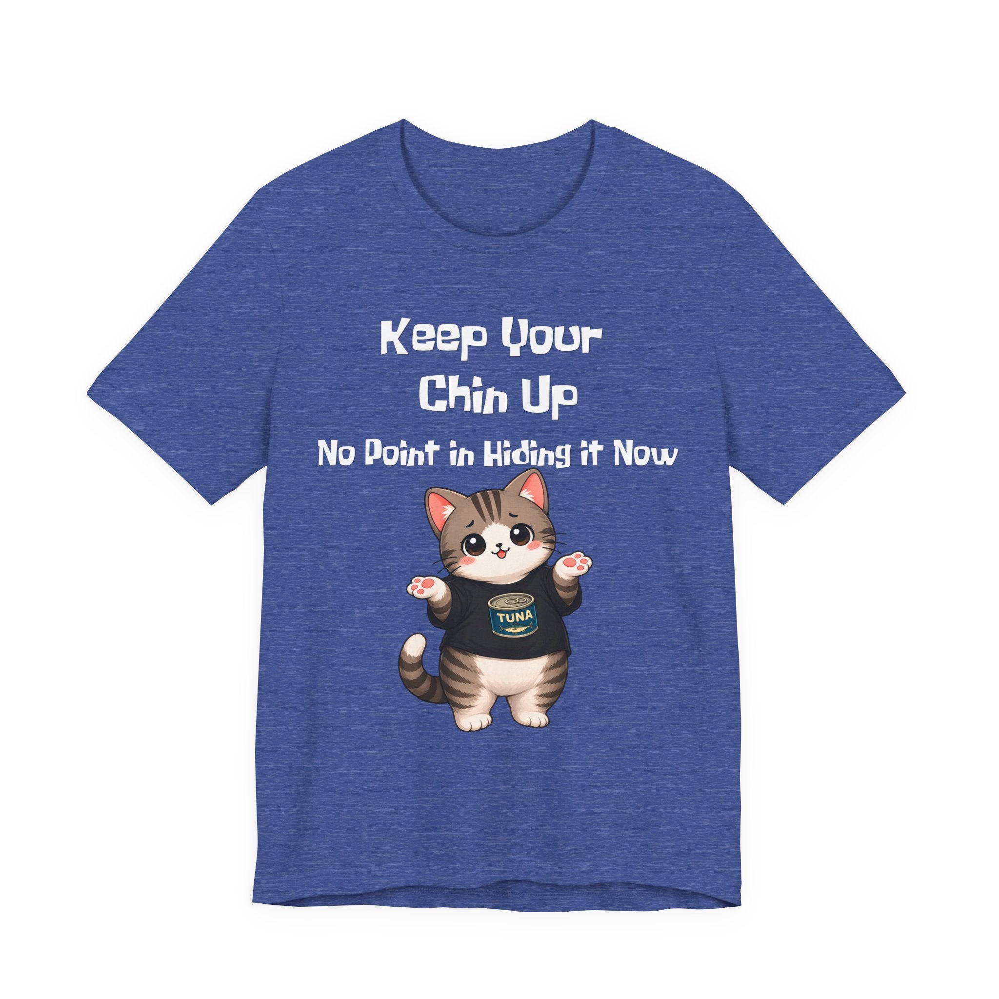 Cat Tee — "Keep Your Chin Up" Cute Motivational T-Shirt