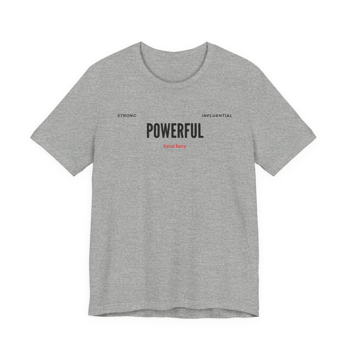 Powerful  Graphic Tee — Inspirational Strength T-Shirt