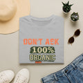 Don't Ask 100% Organic Texas T-Shirt – Funny State Pride Graphic Tee