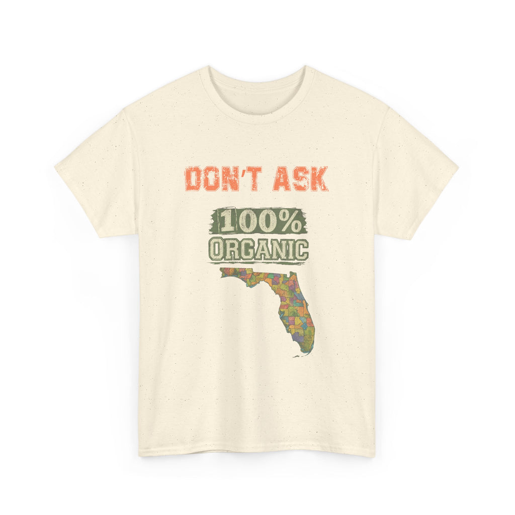 Florida Map Tee — “Don’t Ask, 100% Organic” Retro State Pride T-Shirt