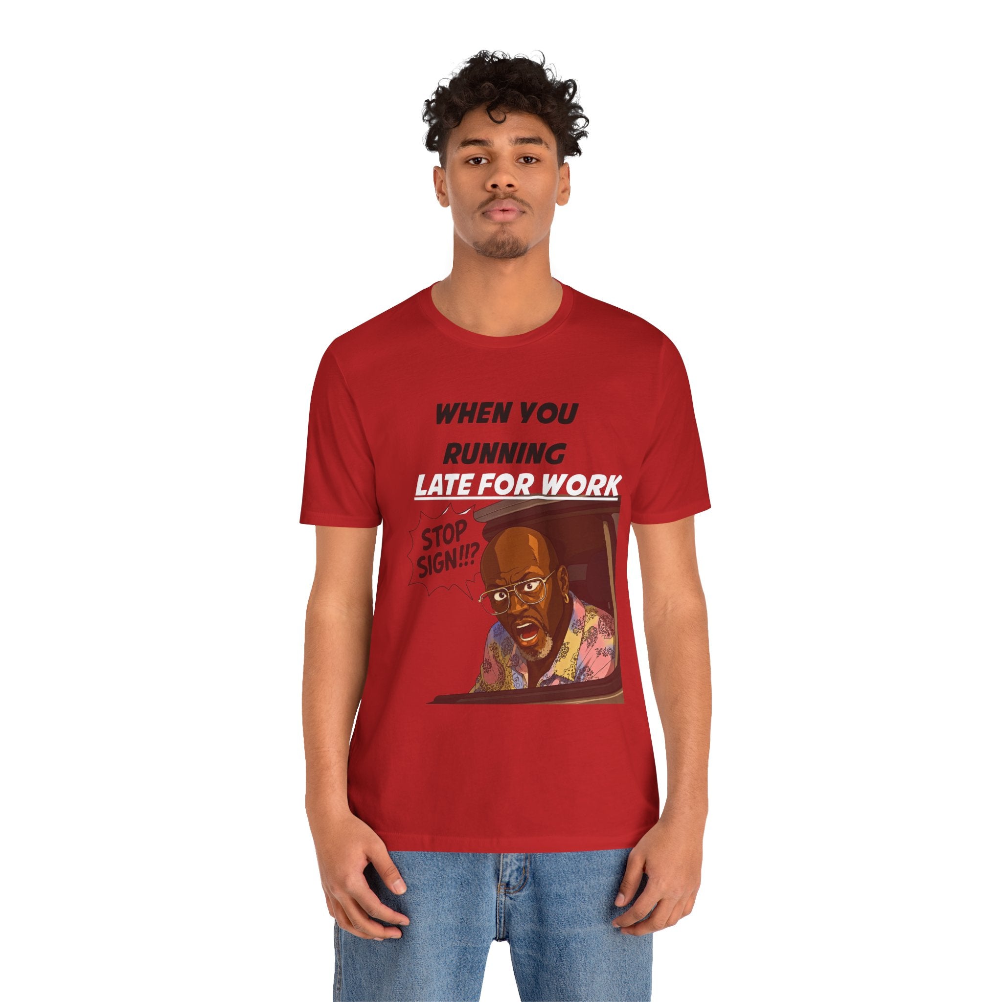 'When You Running Late For Work' T‑Shirt