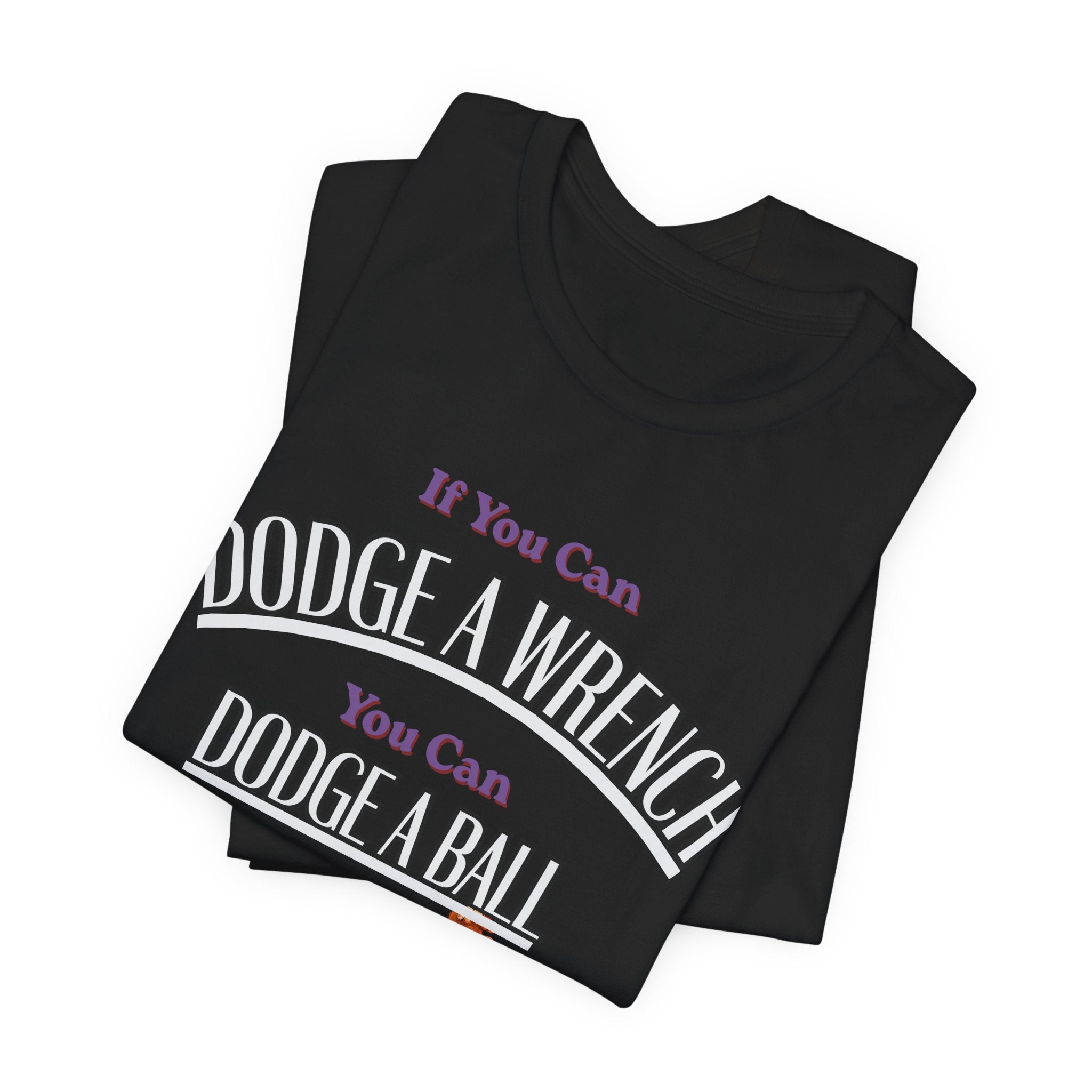 If you can Dodge a Wrench  T-Shirt — Funny Sports Tee