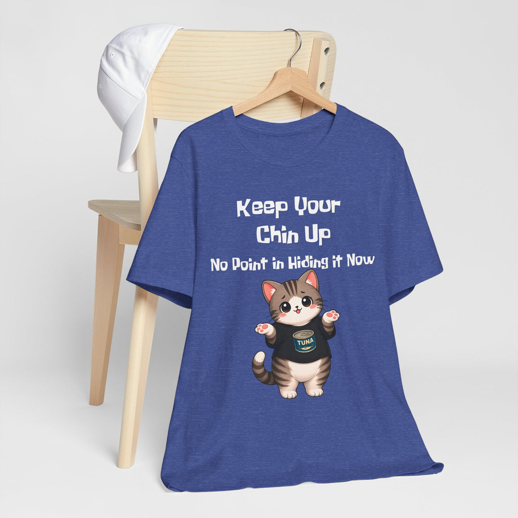 Cat Tee — "Keep Your Chin Up" Cute Motivational T-Shirt