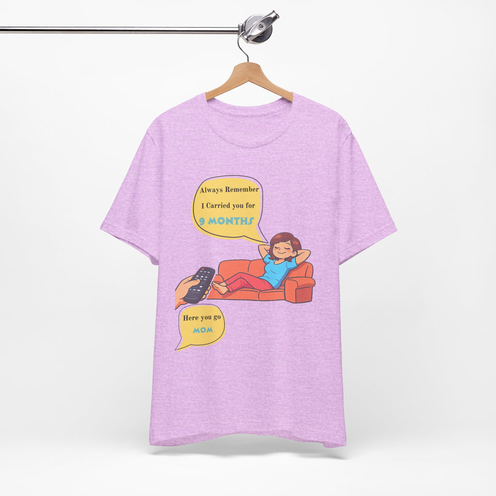 Funny Mom T‑Shirt - "Always Remember I Carried You for 9 Months" Graphic Tee
