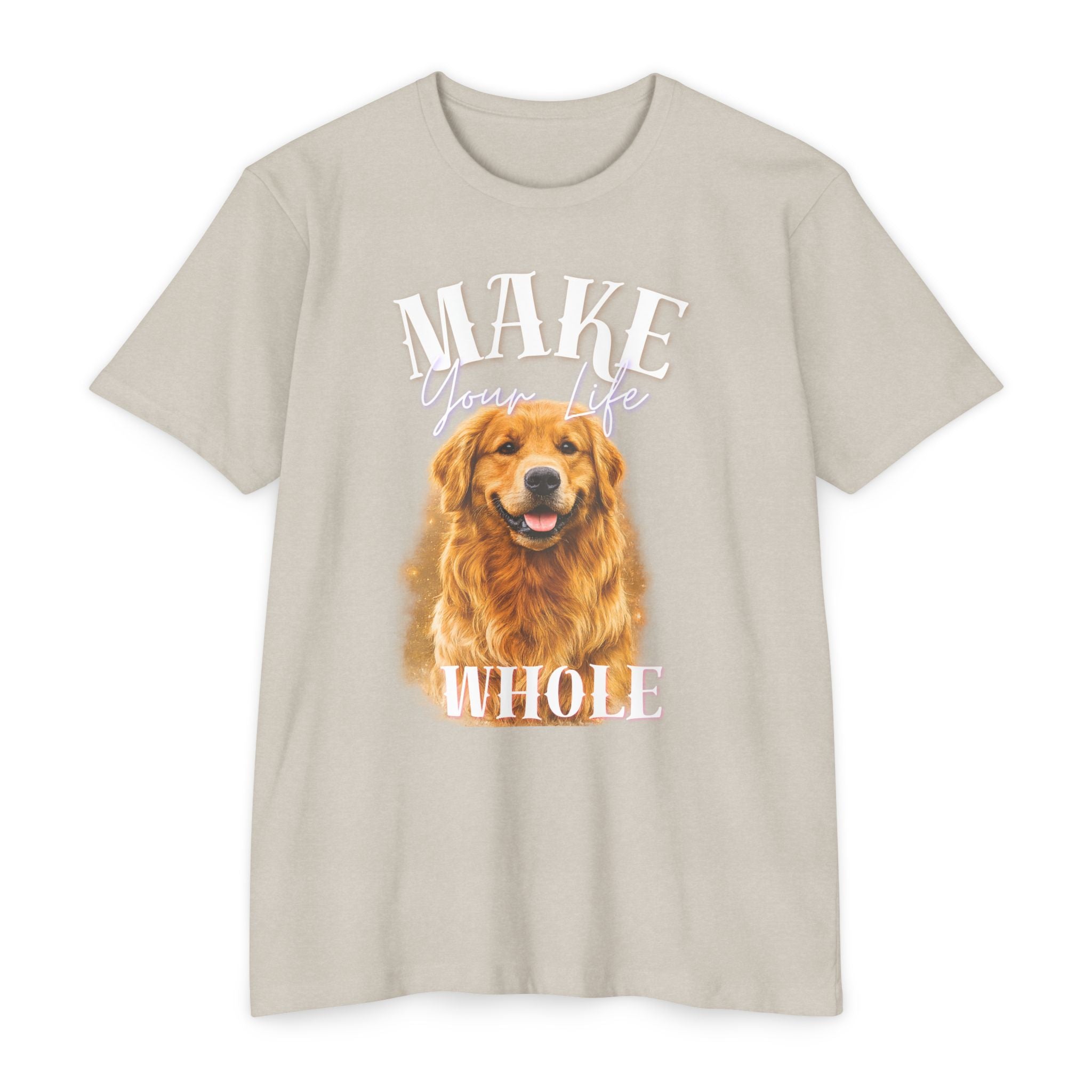 Make Your Life Whole Golden Retriever T-Shirt