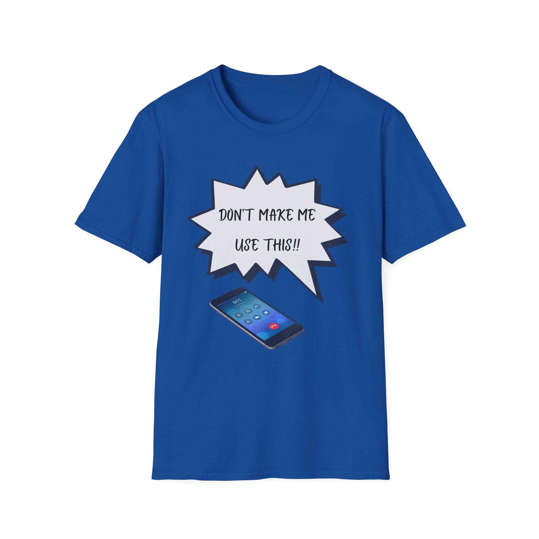 'Don't Make Me Use This!!' T-Shirt — Funny Phone  Tee