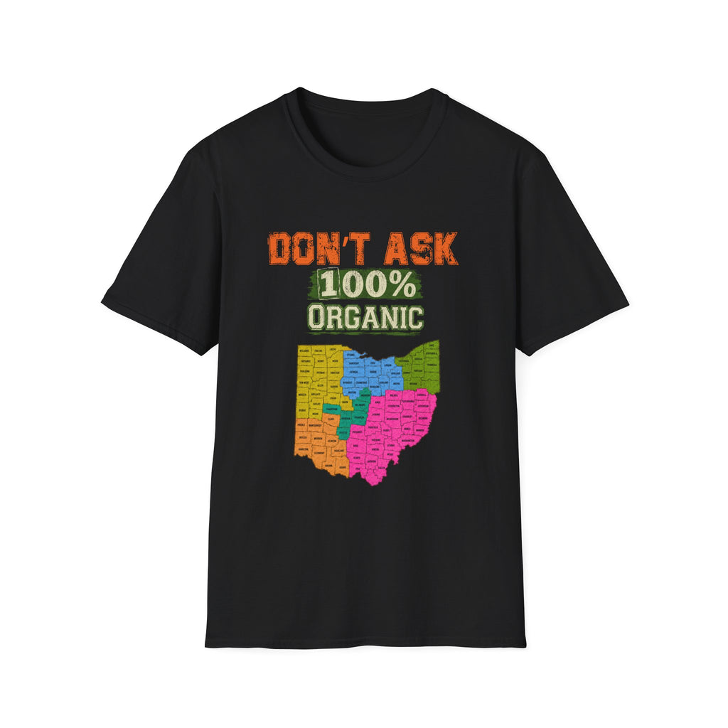 Don't Ask 100% Organic Ohio T-Shirt — Funny State Pride Tee