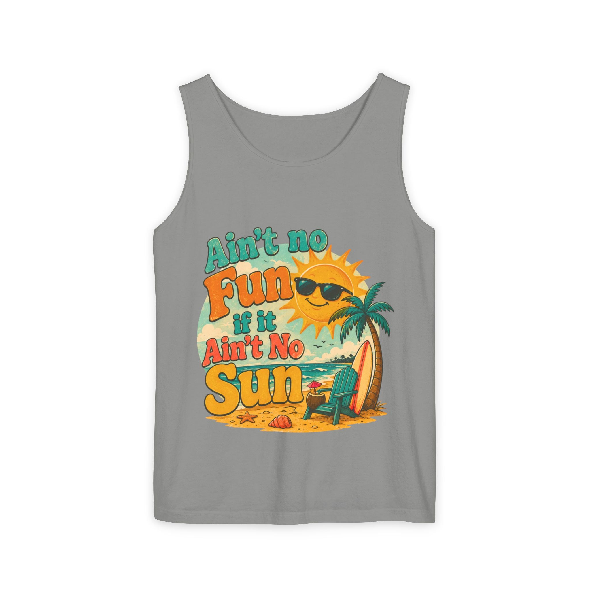 Ain't No Fun If It Ain't No Sun Tank Top — Retro Summer Surf Beach Tee