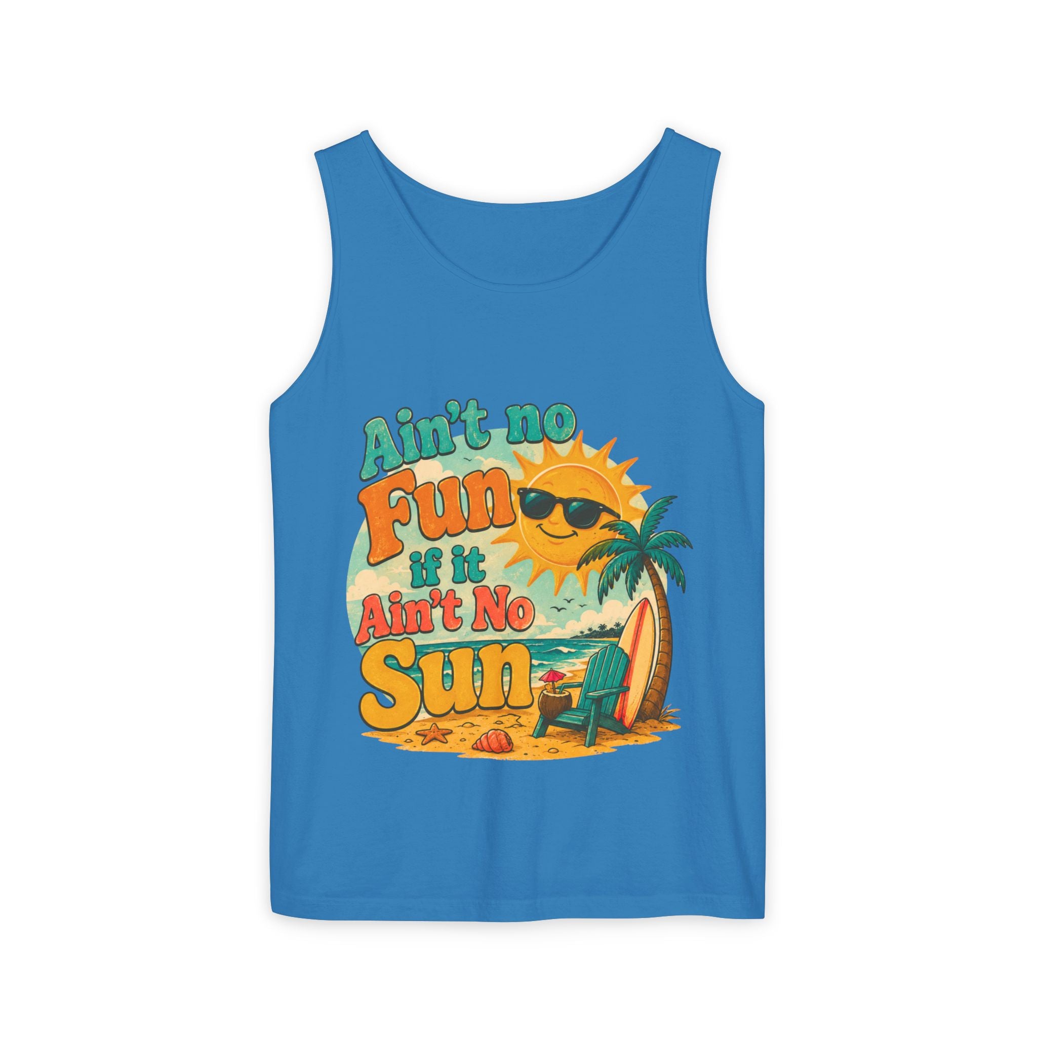 Ain't No Fun If It Ain't No Sun Tank Top — Retro Summer Surf Beach Tee