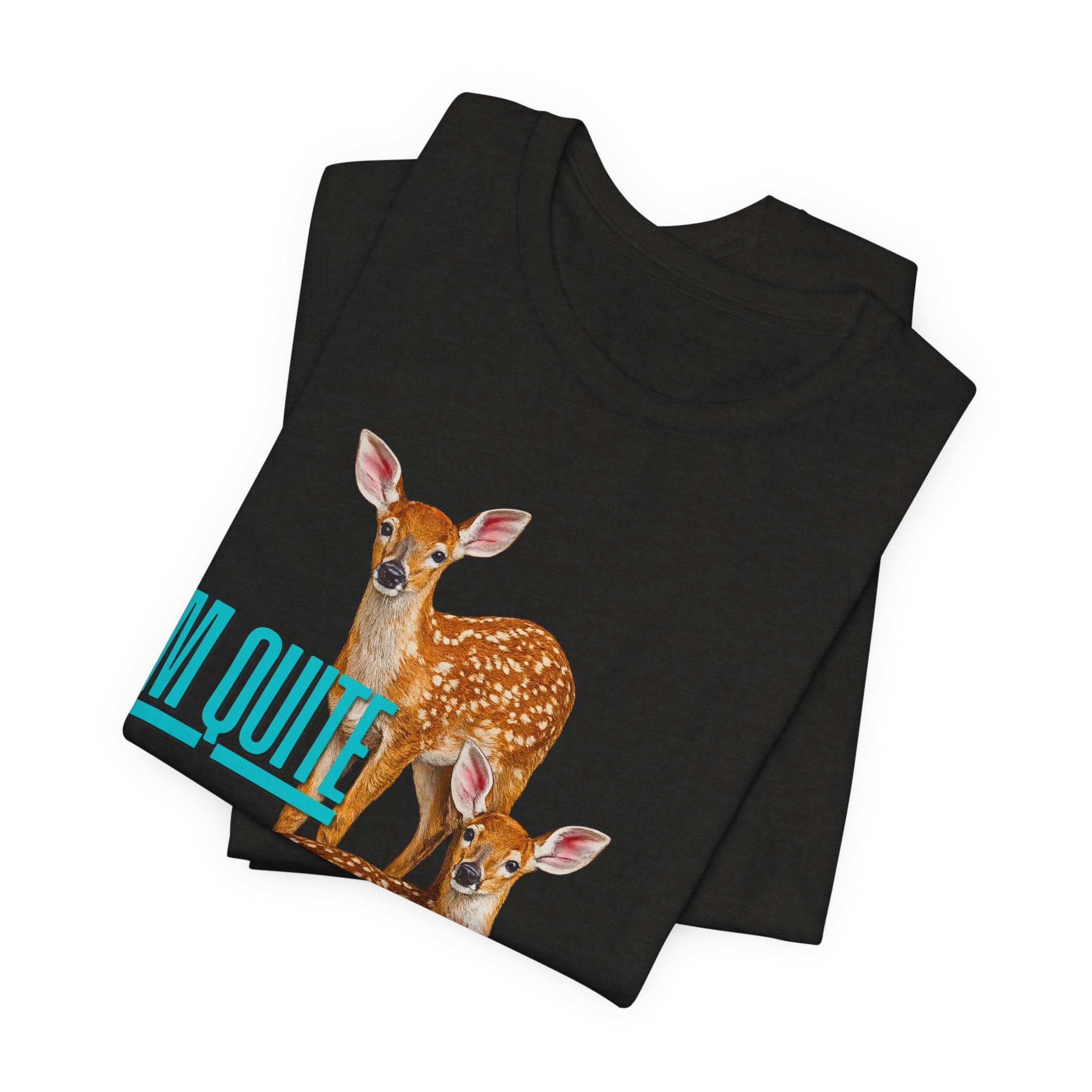 “I’m Quite Fawnd of You My Deer”  Cute Deer Graphic Tee