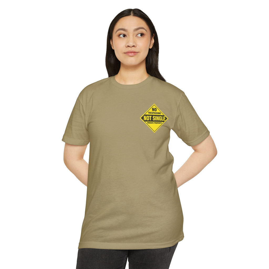 Posted No Trespassing T‑Shirt — "Not Single" Warning Sign Graphic