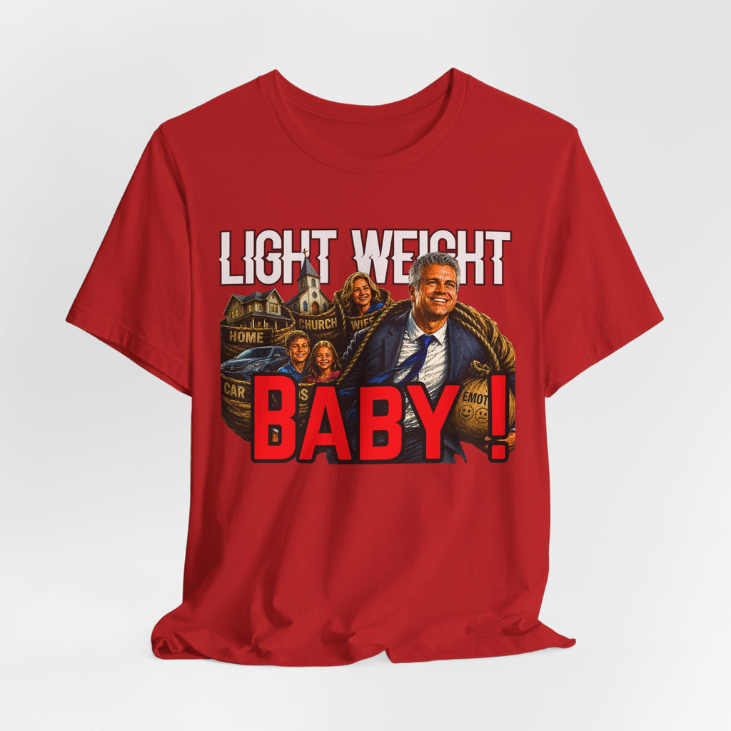 Light Weight Baby! Tee — Father Graphic T‑Shirt
