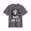 That Ain't It T-Shirt — Funny Sarcastic Graphic Tee