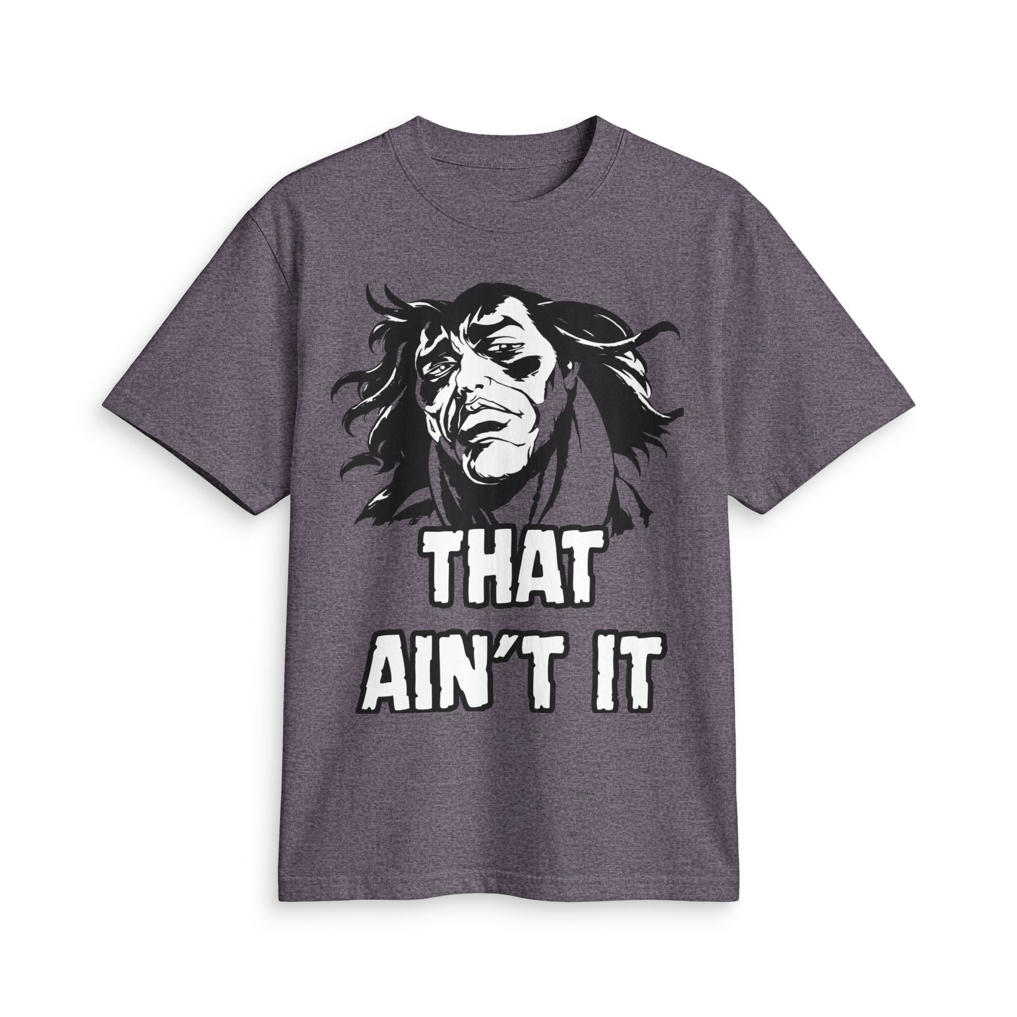 That Ain't It T-Shirt — Funny Sarcastic Graphic Tee