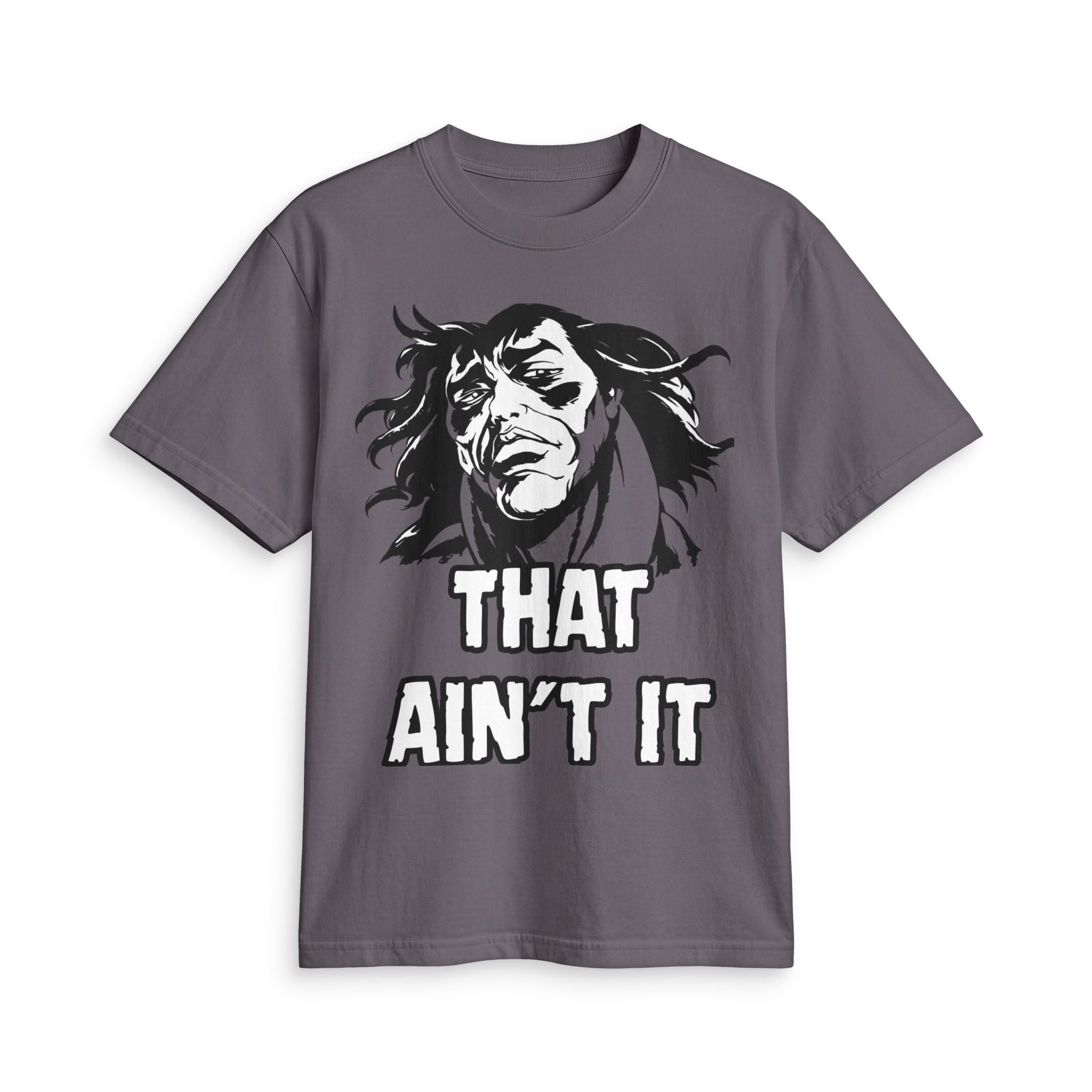 That Ain't It T-Shirt — Funny Sarcastic Graphic Tee
