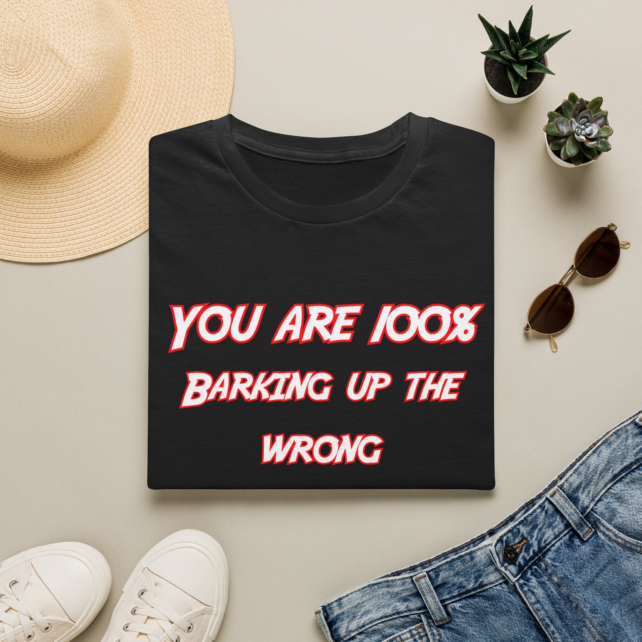 You Are 100% Barking Up The Wrong Tree T-Shirt — Funny Sassy Quote Tee