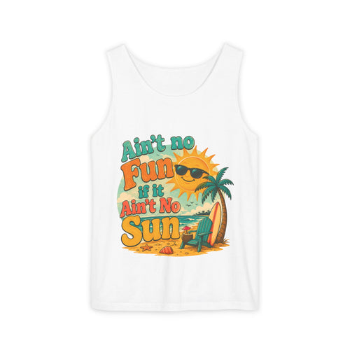 Ain't No Fun If It Ain't No Sun Tank Top — Retro Summer Surf Beach Tee