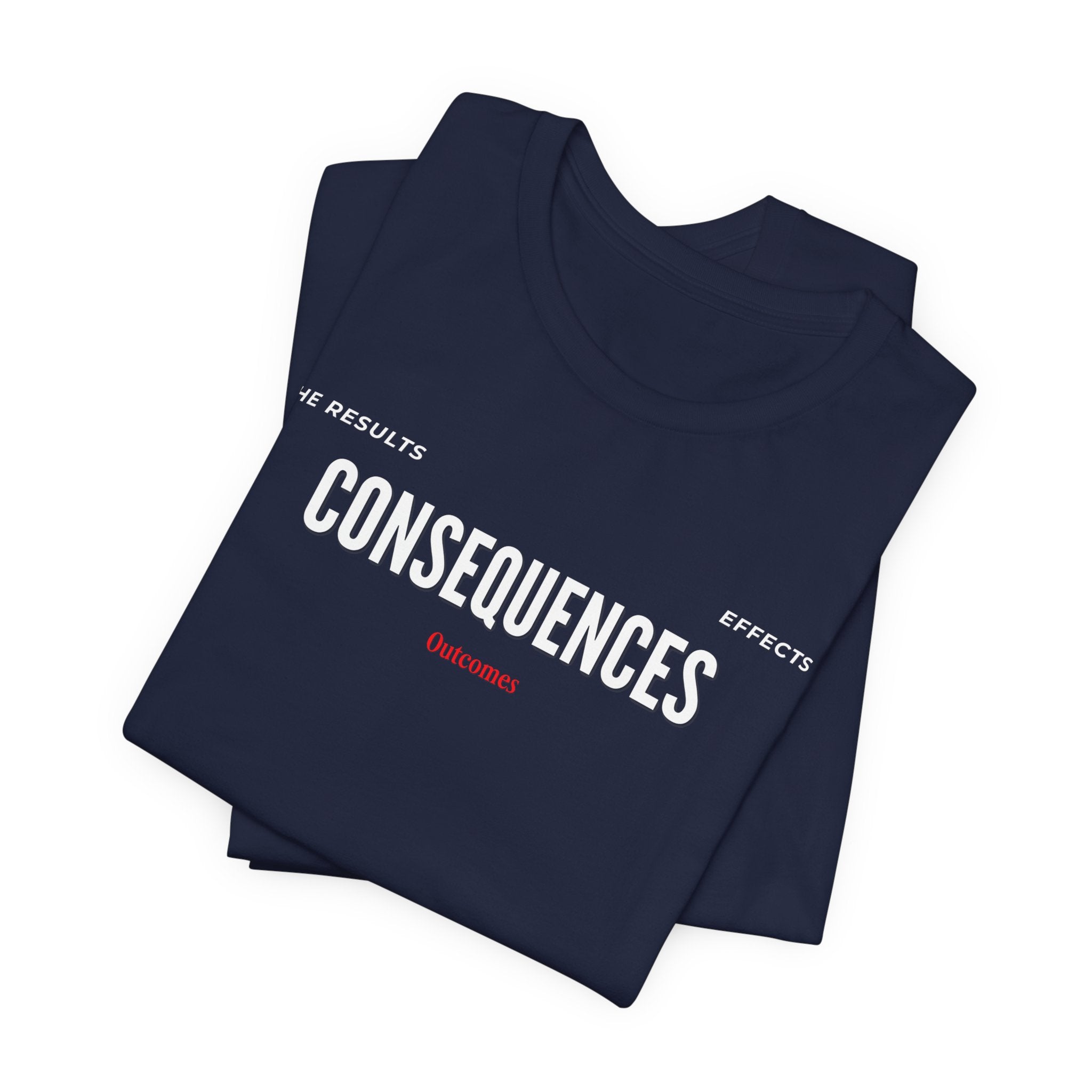 Consequences - Graphic Tee