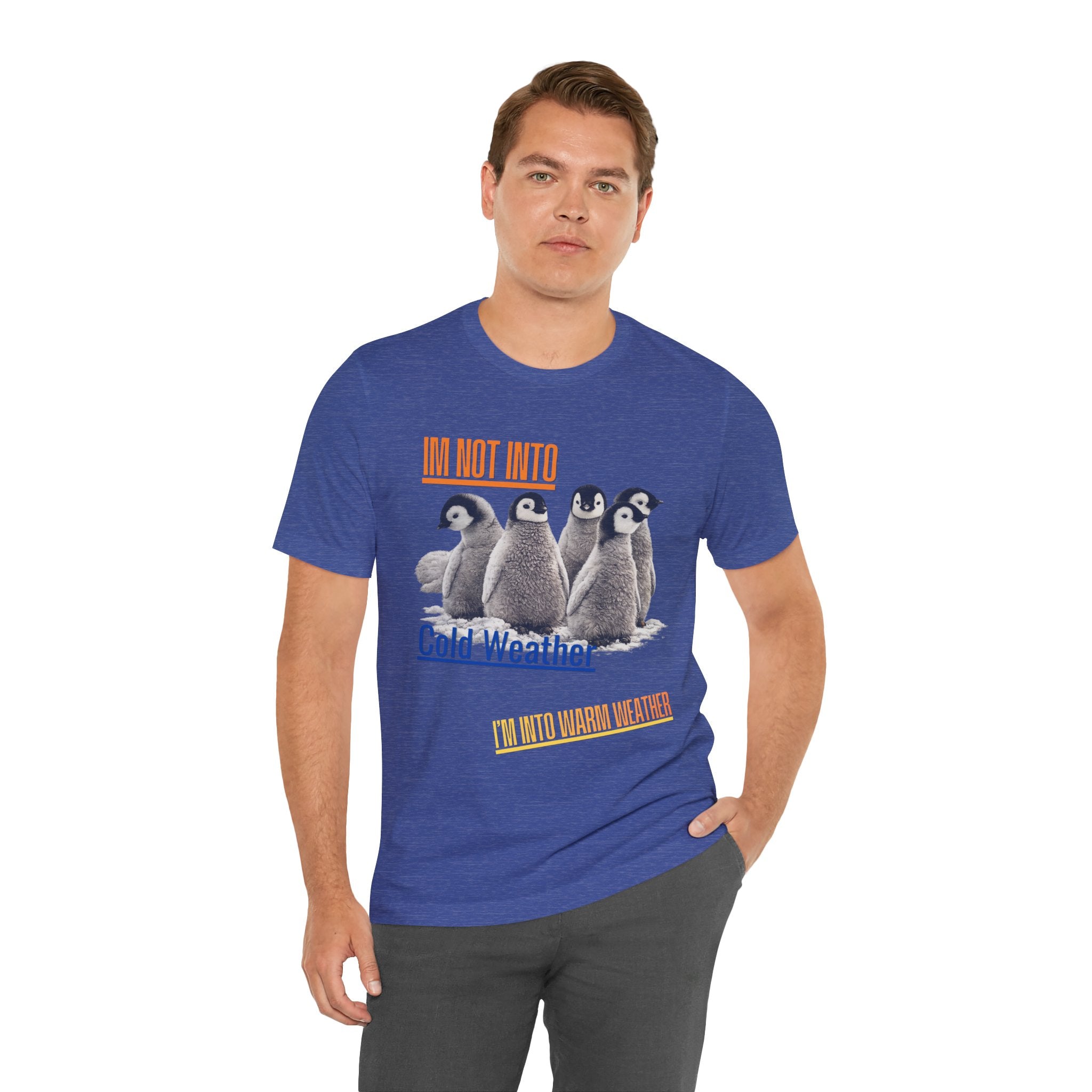 I'm Not Into Cold Weather, I'm Into Warm Weather--Penguin Graphic Tee