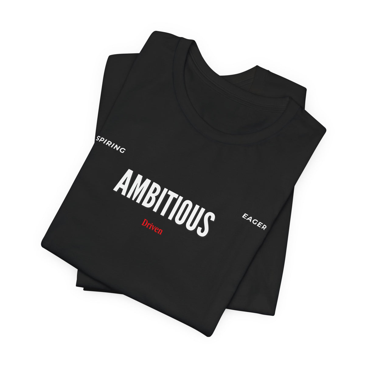 Ambitious Inspirational Motivational Word Graphic Tee