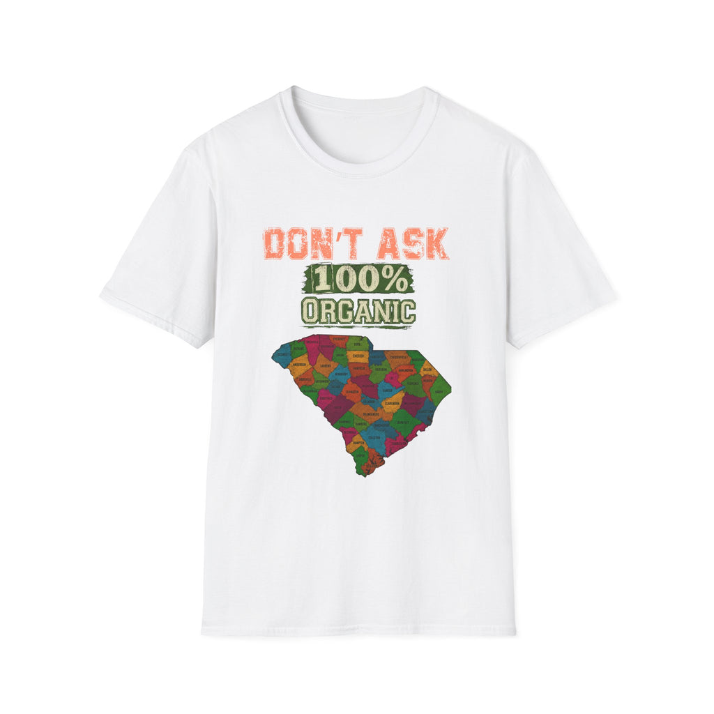 Don’t Ask 100% Organic South Carolina T-Shirt — Funny State Pride Tee