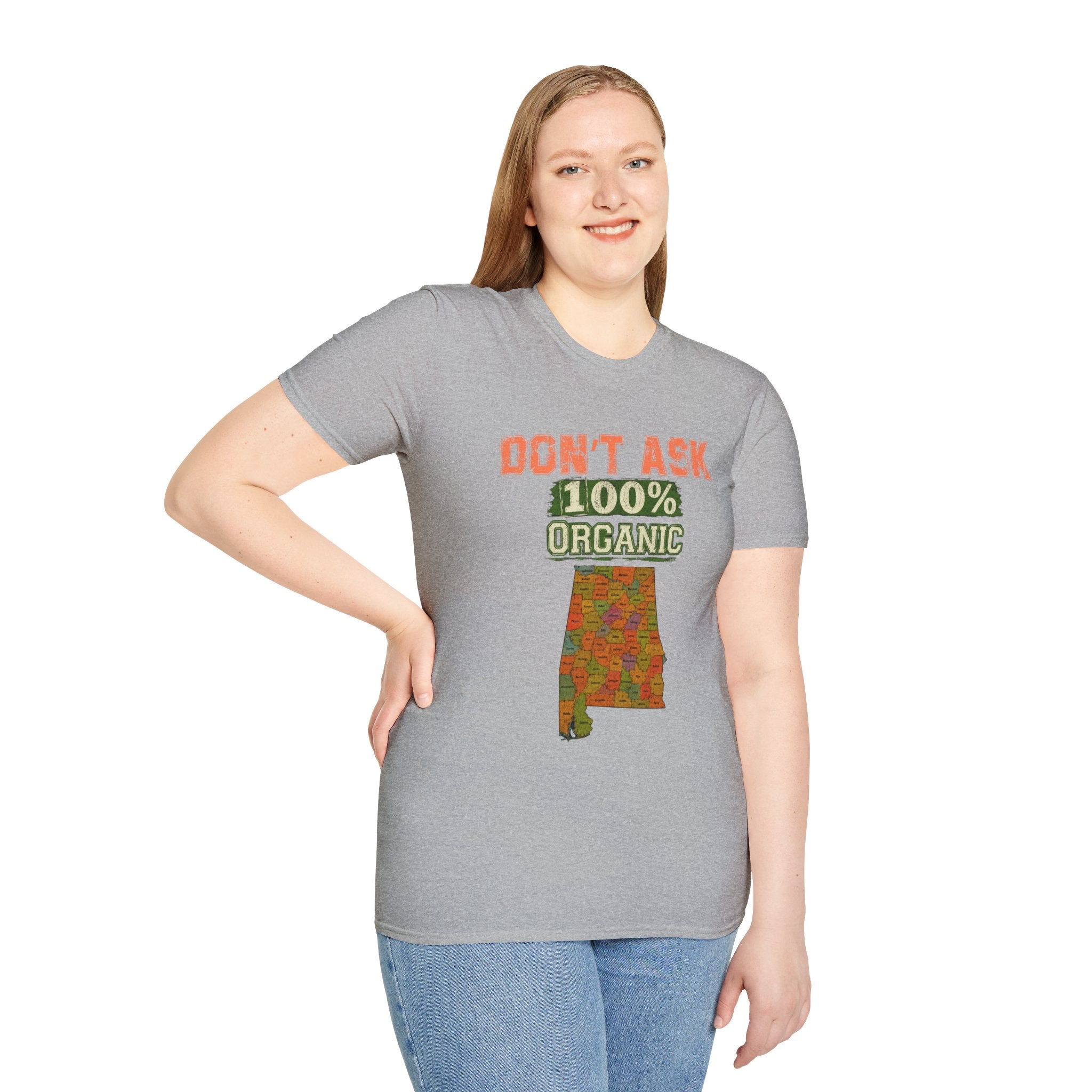 Don't Ask 100% Organic Alabama  T-Shirt