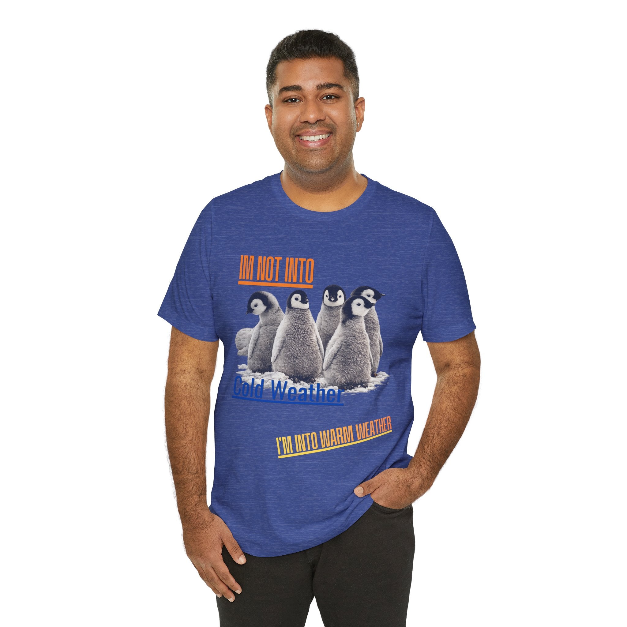 I'm Not Into Cold Weather, I'm Into Warm Weather--Penguin Graphic Tee