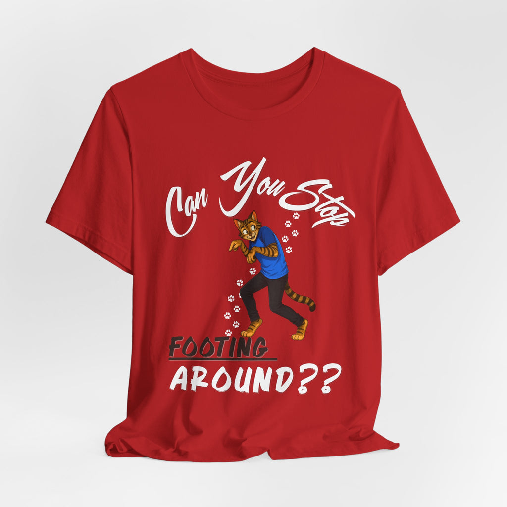 Can You Stop "P" Footing Around??” — Funny Paw Print Tee