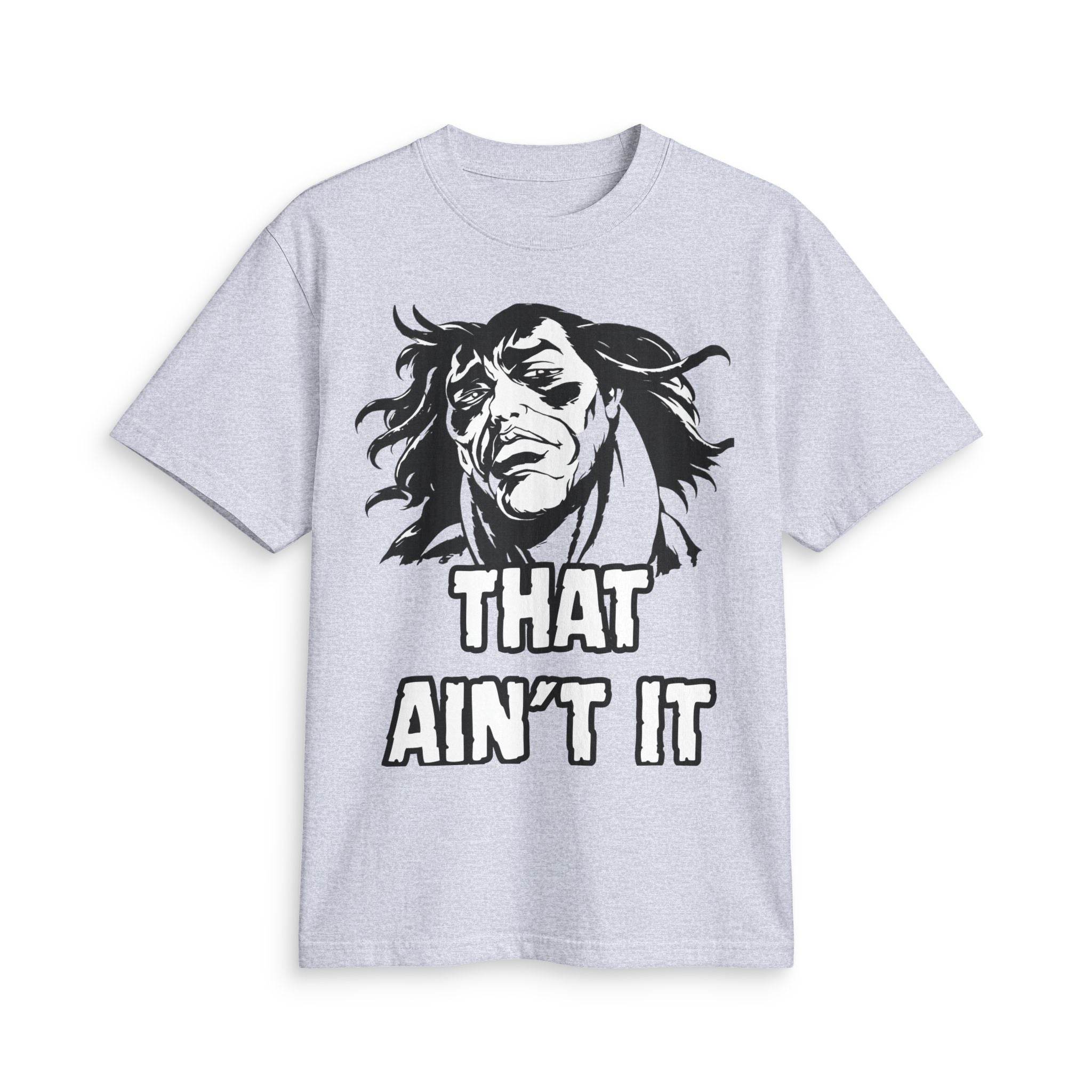 That Ain't It T-Shirt — Funny Sarcastic Graphic Tee