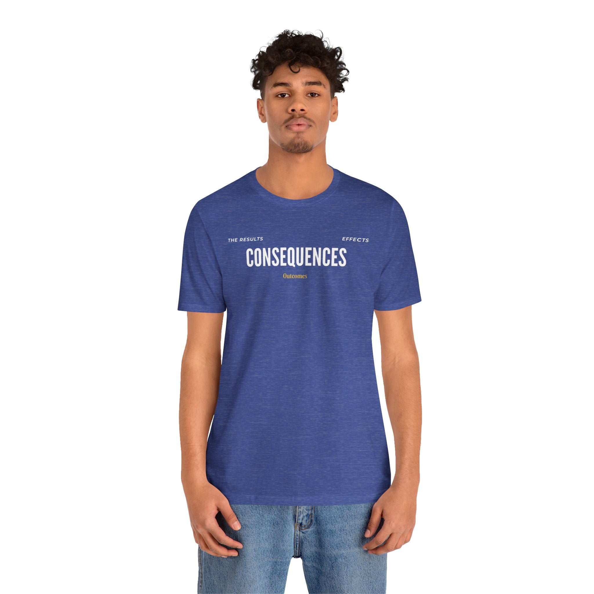 Consequences - Graphic Tee