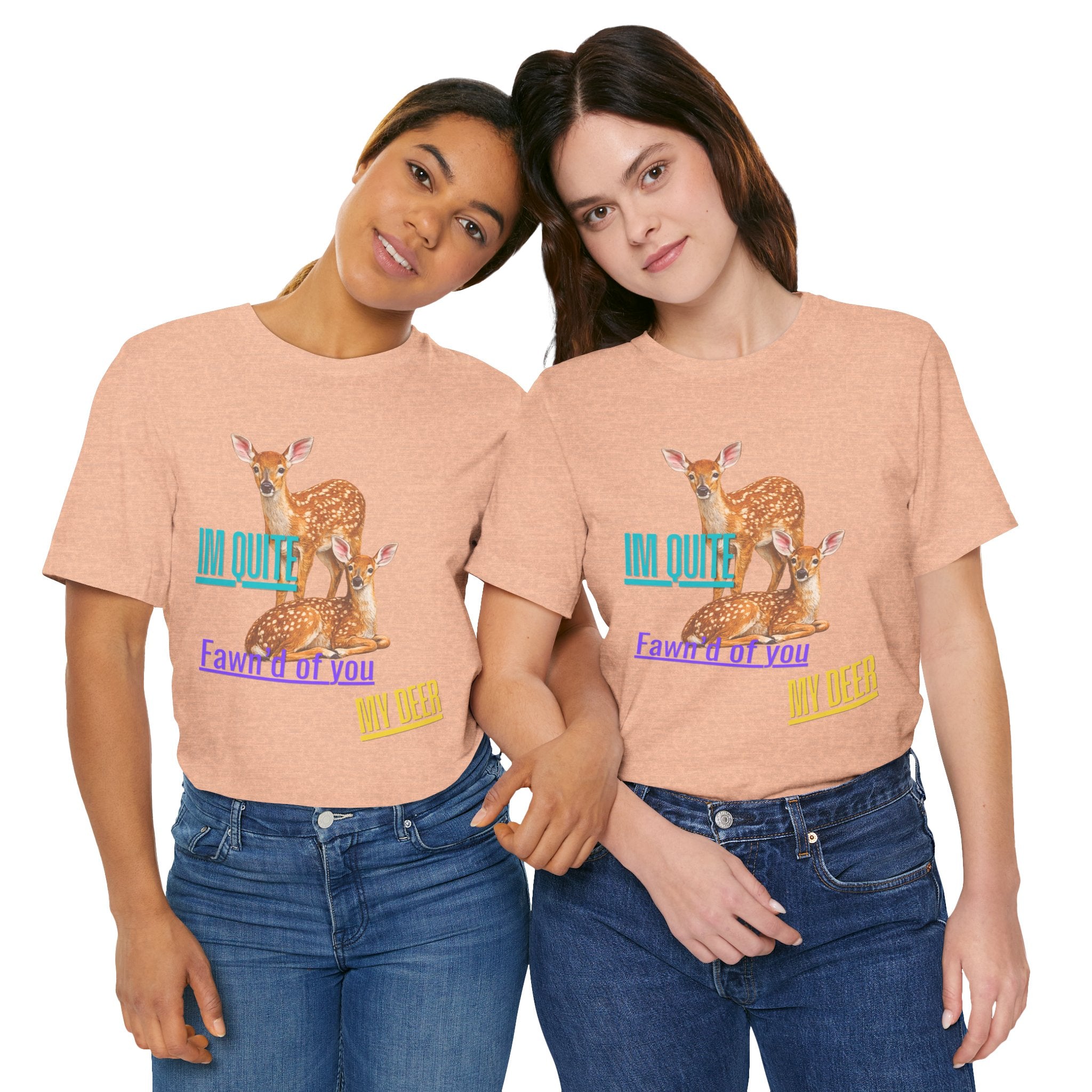 “I’m Quite Fawnd of You My Deer”  Cute Deer Graphic Tee